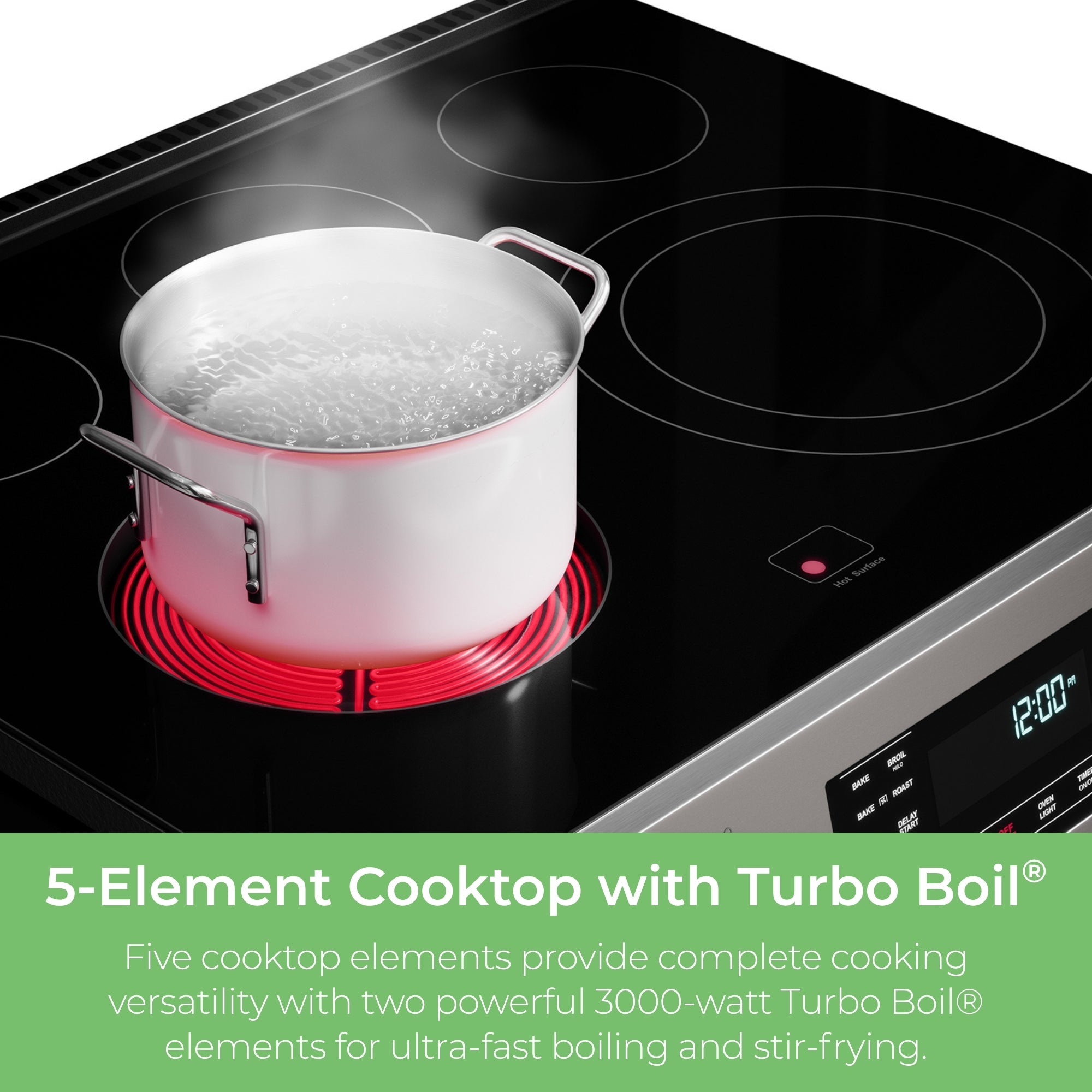 Closeup of a pot of water boiling on a burner on the Kenmore stainless steel electric range. Text below reads, "5-Burner Cooktop with Turbo Boil®: Five cooktop burners provide complete cooking versatility with a powerful 18,000 BTU Turbo Boil® burner for ultra-fast boiling and stir-frying."